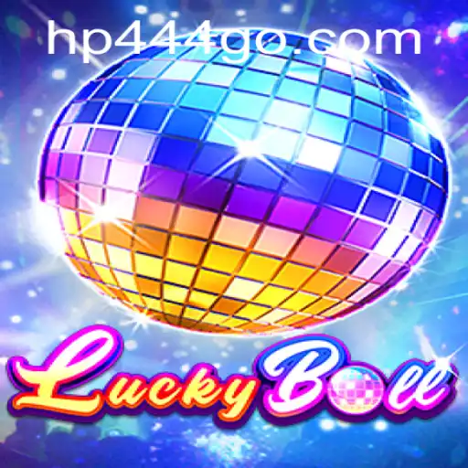 A Comprehensive Guide to the Adventurous World of LuckyBall with hp444